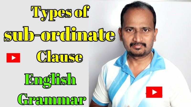 Sub-Ordinate Clause And Its Types In English Grammar