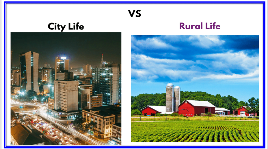 Topic: VILLAGE LIFE VS CITY LIFE