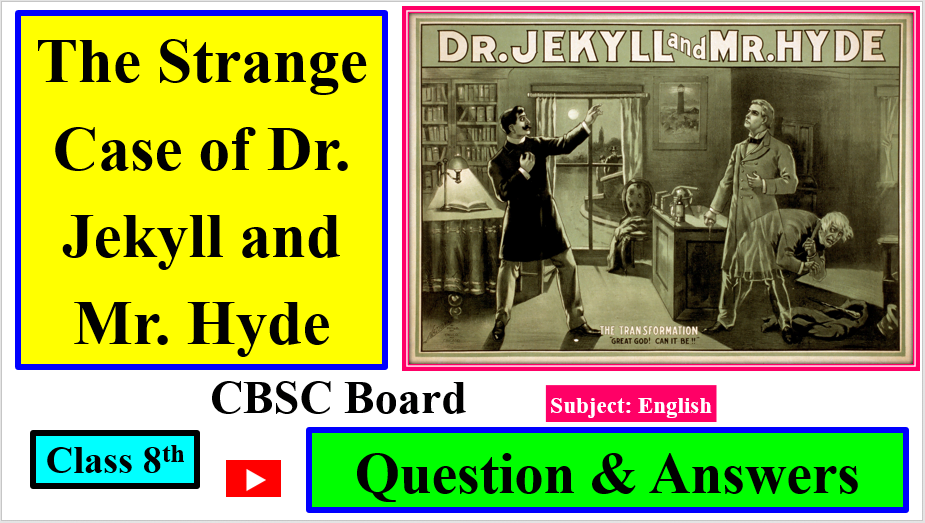 The Strange Case of Dr.Jekyll and Mr. Hyde Questions & Answers