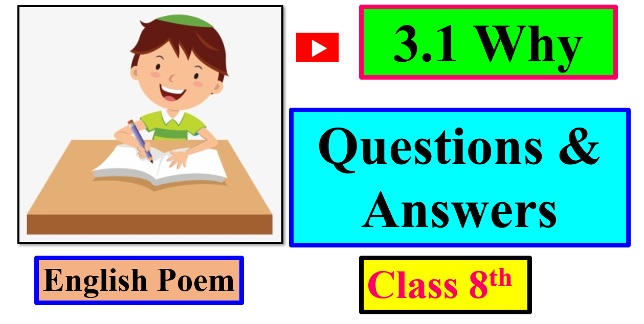 3.1 “Why?” Poem Questions & Answers Class 8th
