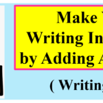 Make Your Writing Interesting by Adding Adjectives