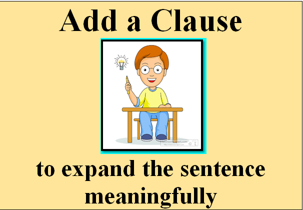 Add A Clause To Expand The Sentences