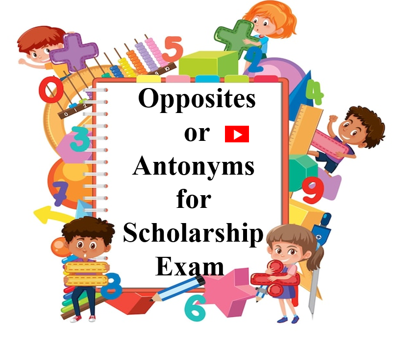 Opposites/Antonyms for Scholarship Exam 