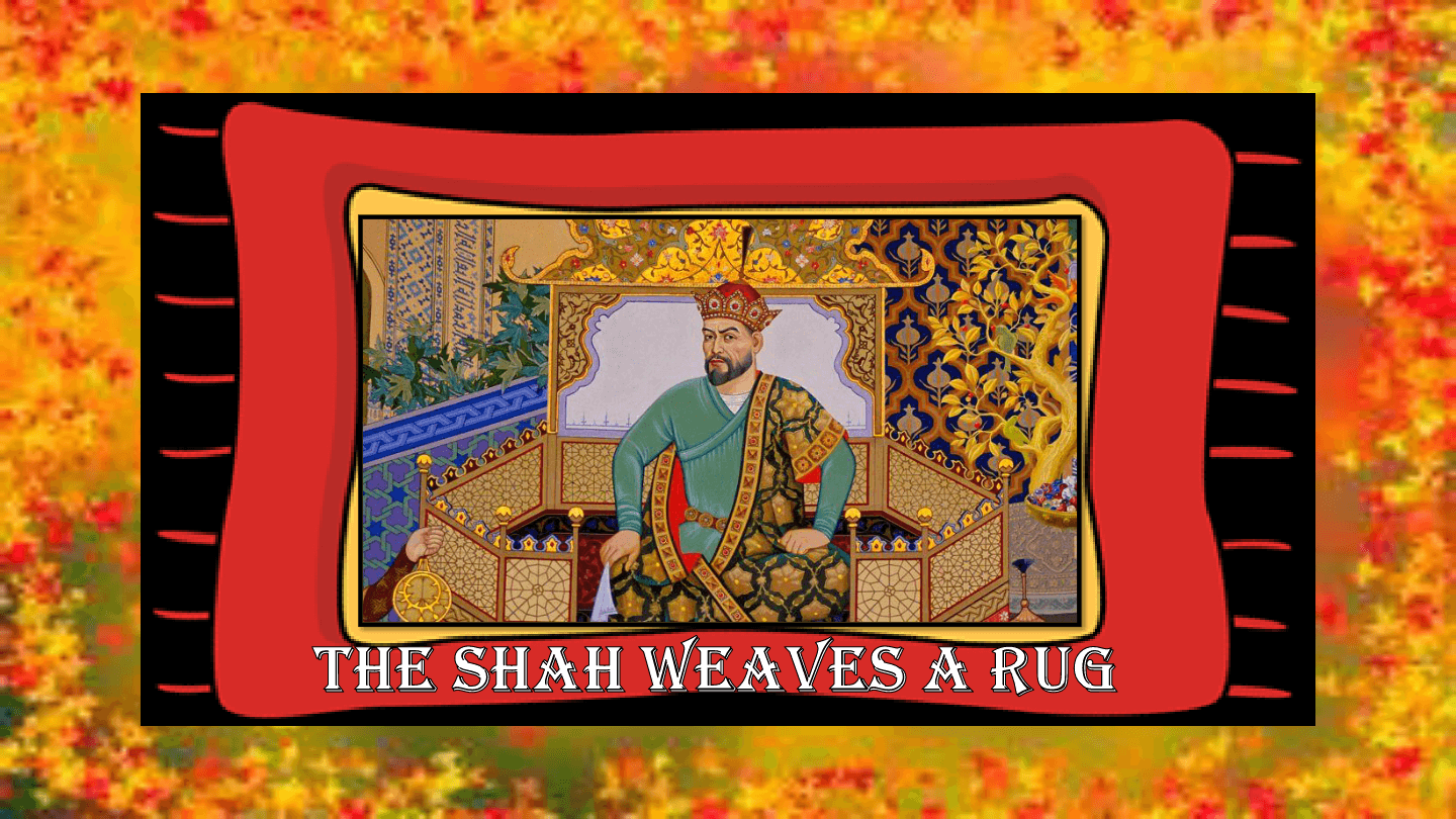 The Shah Weaves a Rug - Dialogue Writing | English - Quizizz