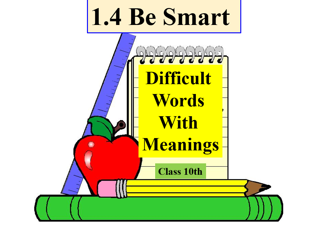 1.4 Be Smart Difficult Words With Meanings