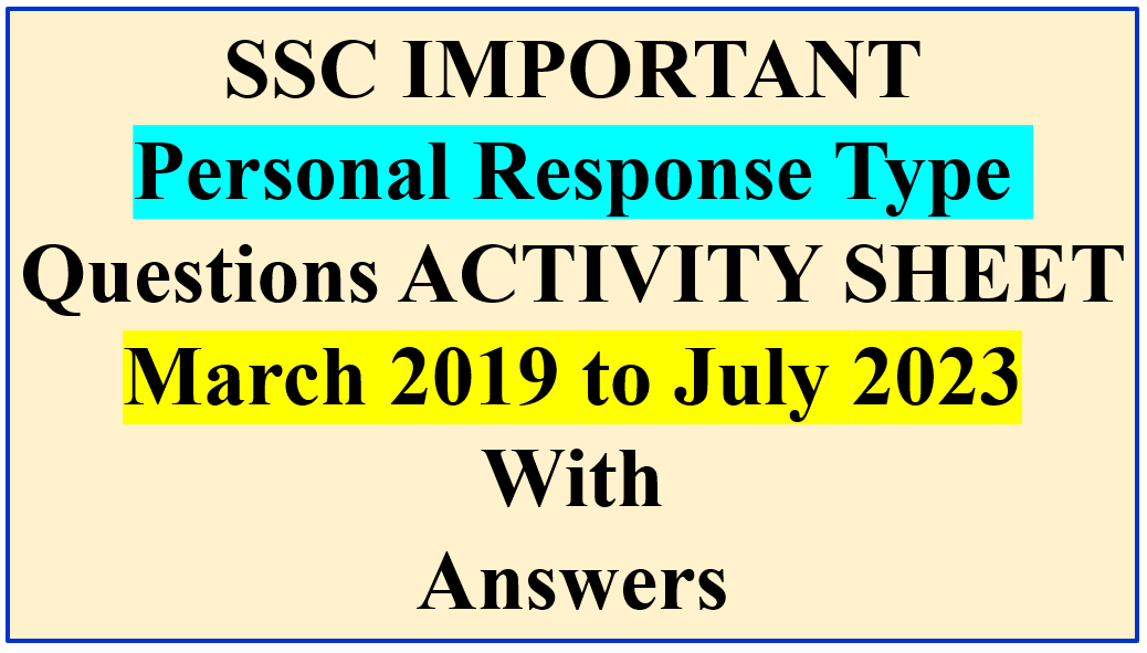 SSC IMPORTANT Personal Response Type Questions ACTIVITY SHEET March 2019 to July 2023 With Answers