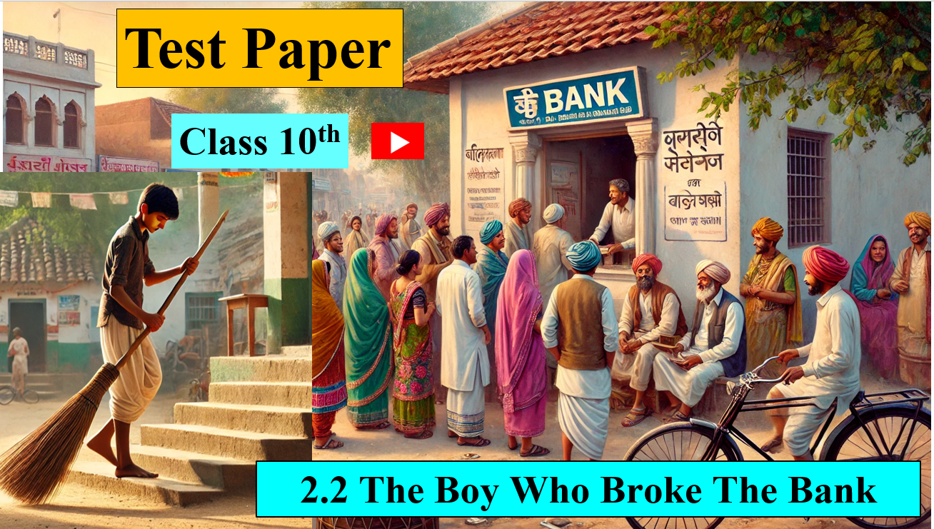 Test Paper on 2.2 The Boy Who Broke The Bank