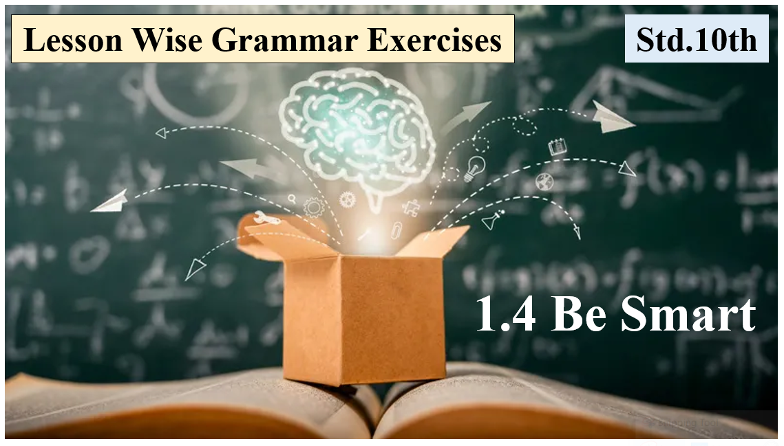 Std.10th Lesson Wise Grammar Exercises 1.4 Be SMART